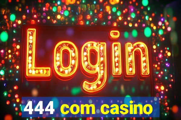 444 com casino